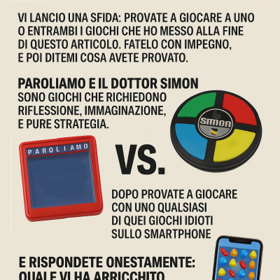 Come i giochi di ieri ci facevano pensare e quelli di oggi ci spengono il cervello